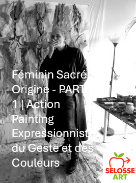 Jérôme Selosse artiste expressionniste bruxellois devant l'œuvre Féminin Sacré Origine - Action Painting du Geste et des Couleurs
