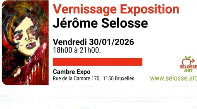 Bannière horizontale du vernissage de l'exposition d'art contemporain de Jérôme Selosse à Cambre-expo, Woluwe. Elle présente une peinture expressionniste à gauche et les détails de l'événement à droite : Vendredi 30/01/2026, 18h-21h, Rue de la Cambre 175, Bruxelles.